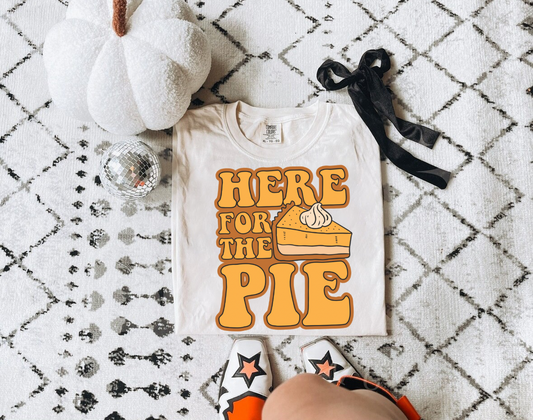 "Here For The Pie" Tee/ Long Sleeve Tee / Sweater