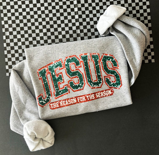 Jesus Is The Reason For The Season | Sweater or Tee | Multiple Colors